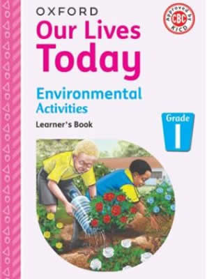 OUR LIVES TODAY ENVIRONMENTAL - GRADE 1 (Shema School – Grade 1)