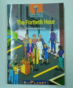 THE FORTIETH HOUR - (Consolata School Nairobi, Grade 7)