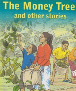 THE MONEY TREES AND OTHER STORIES - (Consolata School Nairobi, Grade 4 East)